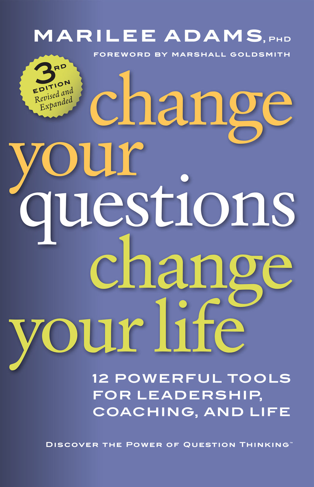 Change Your Questions, Change Your Life