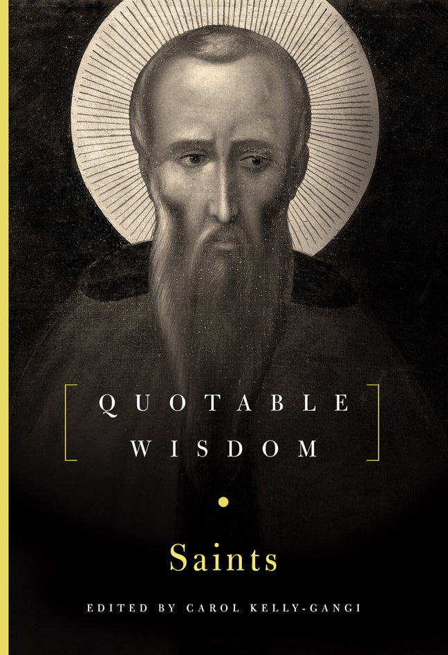 The Saints: Quotable Wisdom