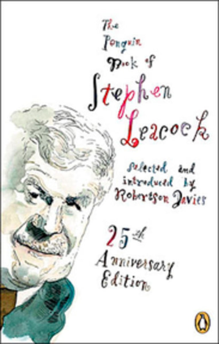 The Penguin Book of Stephen Leacock 25th Anniversary Edition