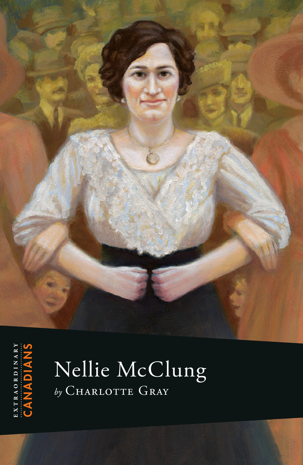 Extraordinary Canadians Nellie McClung