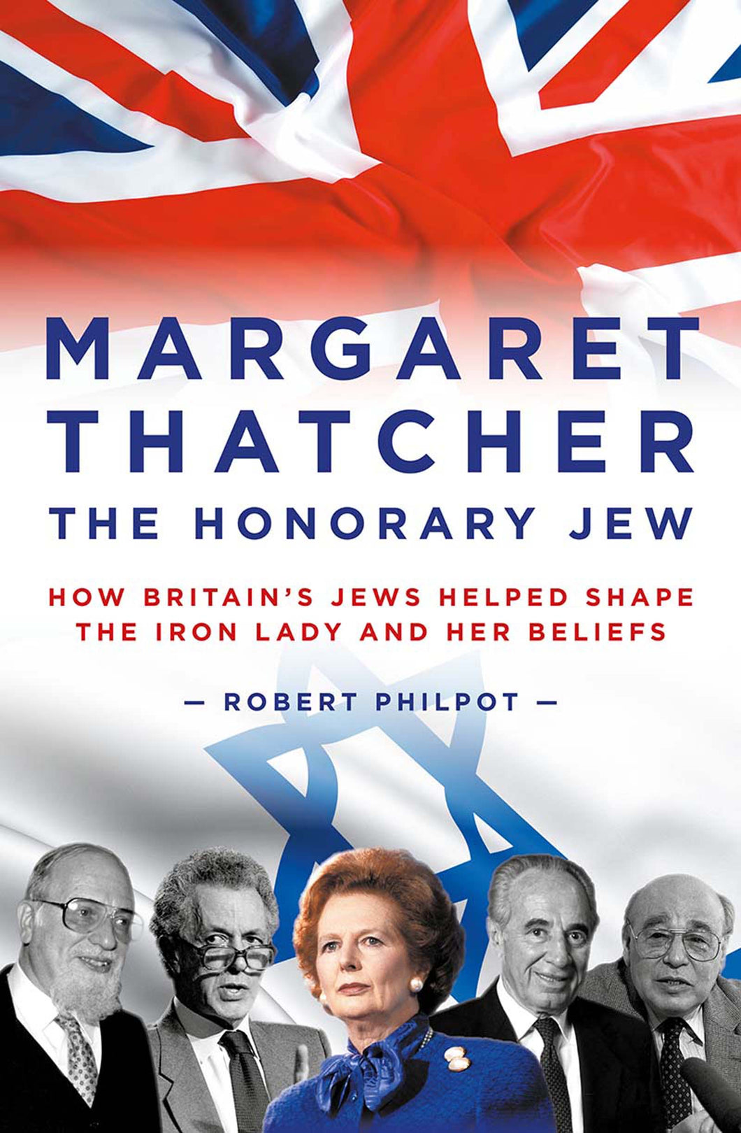 Margaret Thatcher The Honorary Jew