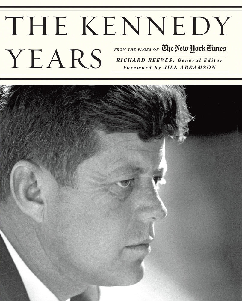 The Kennedy Years: From the Pages of The New York Times