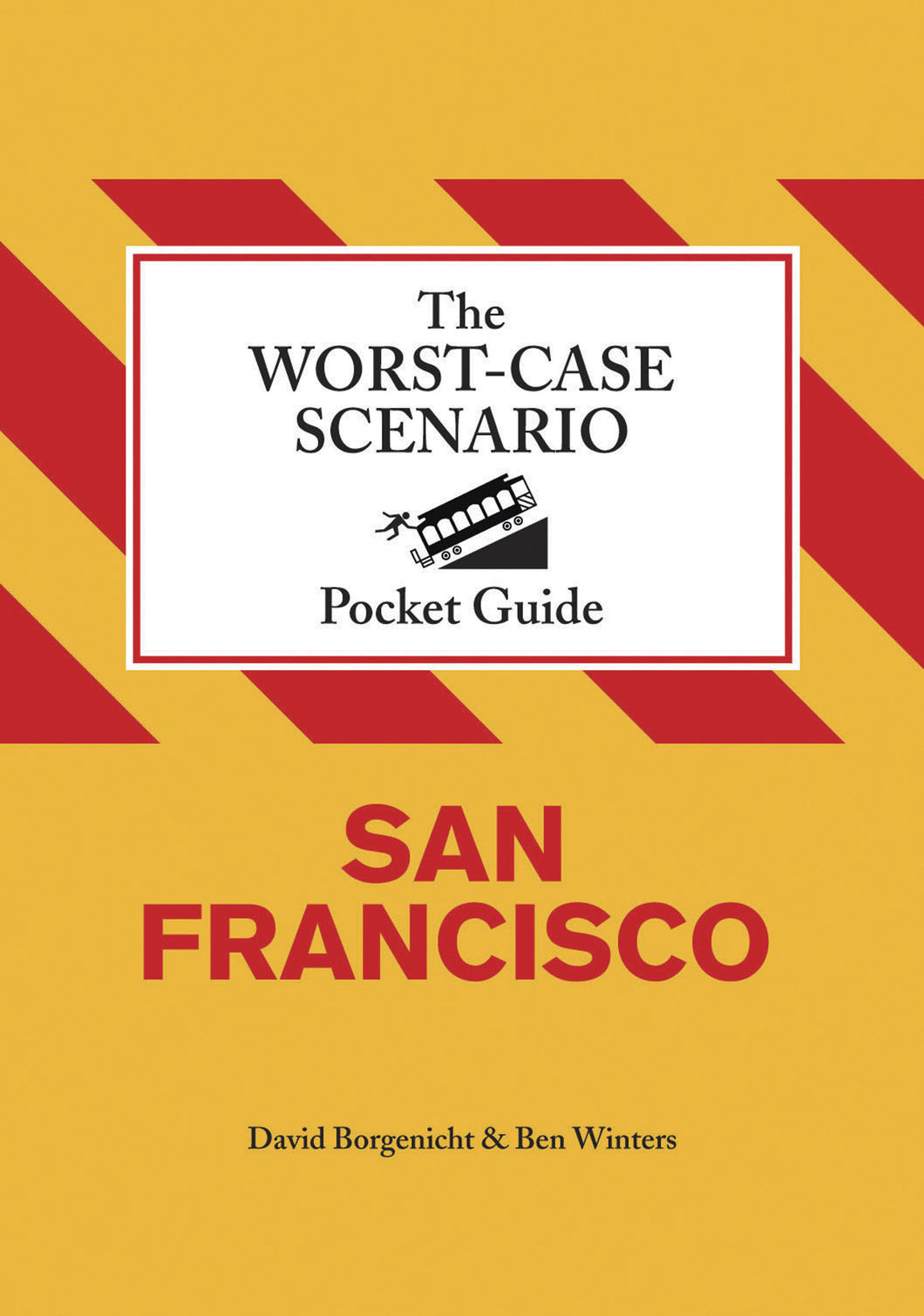 Worst-Case Scenario Pocket Guide: San Francisco