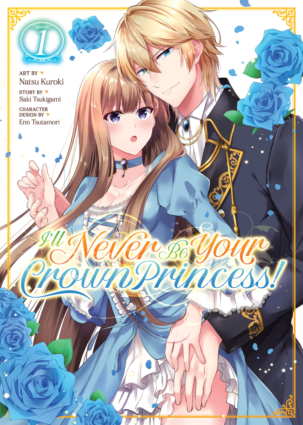 I'll Never Be Your Crown Princess! (Manga) Vol. 1