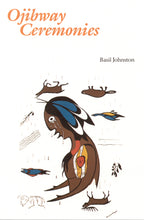 Load image into Gallery viewer, Ojibway Ceremonies
