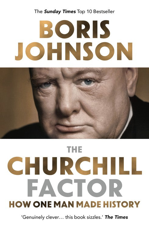 The Churchill Factor: How One Man Made History