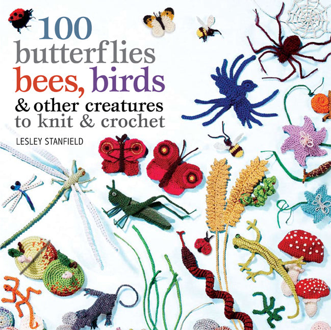 75 Birds, Butterflies & Little Beasts to Knit & Crochet