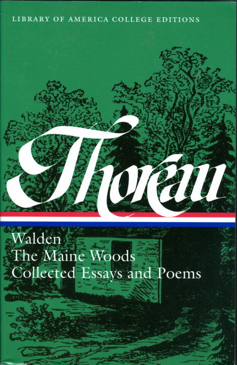 Henry David Thoreau: Walden, The Maine Woods, Collected Essays and Poems