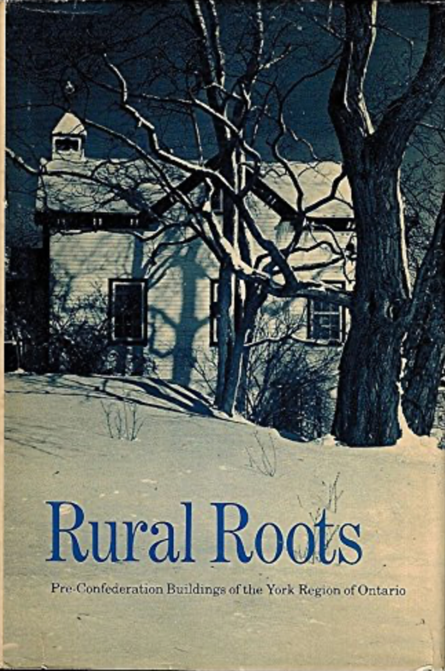 Rural Roots: Pre-Confederation Buildings of the York Region of Ontario