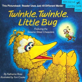 TWINKLE, TWINKLE, LITTLE BUG