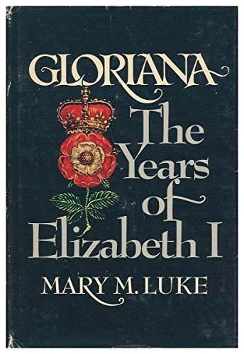 Gloriana: The Years of Elizabeth I