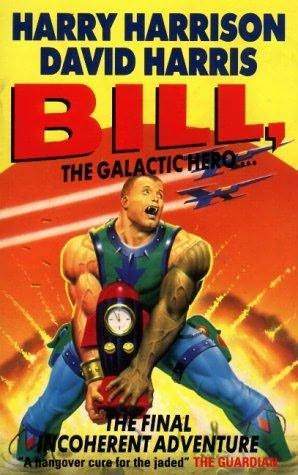 Bill, the Galactic Hero: The Final Incoherent Adventure!