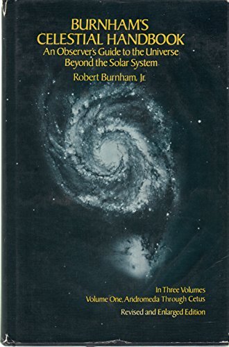 Burnham's Celestial Handbook: An Observer's Guide to the Universe Beyond the Solar System----Volume 1