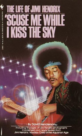 'Scuse Me While I Kiss the Sky: The Life of Jimi Hendrix