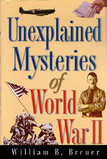 Unexplained Mysteries of World War II