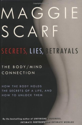 Secrets, Lies, Betrayals: The Body/Mind Connection