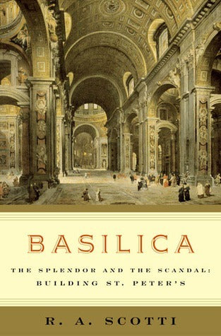 Basilica: The Splendor and the Scandal: Building St. Peter's