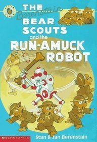 The Berenstain Bear Scouts and the Run-amuck Robot (Berenstain Bear Scouts)