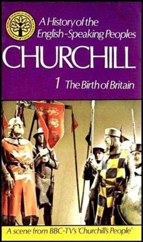 A History of the English-Speaking Peoples, Vol. 1: The Birth of Britain