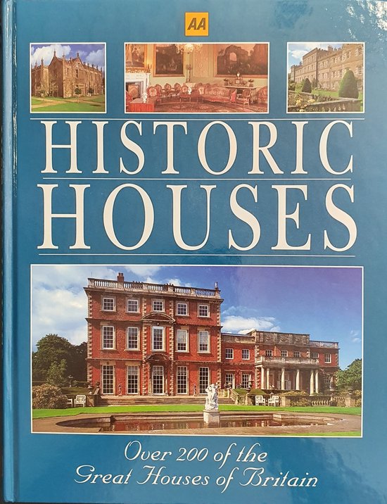 Historic Houses: Over 200 of the Great Houses of Britain