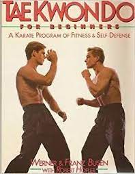 Tae Kwon Do for Beginners: A Karate Program of Fitness and Self-Defense
