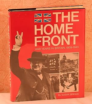 The Home Front : War Years in Britain, 1939-1945 Susan Briggs