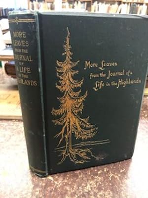 More Leaves From the Journal of A Life in the Highlands From 1862 to 1882