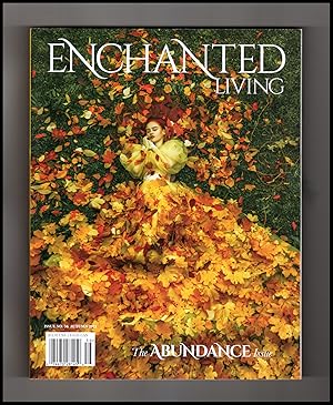 Enchanted Living - Autumn, 2021. Issue No. 56. The Abundance Issue