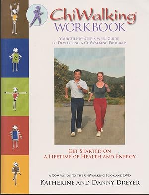 ChiWalking Workbook: Your Step-by-Step, 8 Week Instructional Guide to Developing a ChiWalking Program