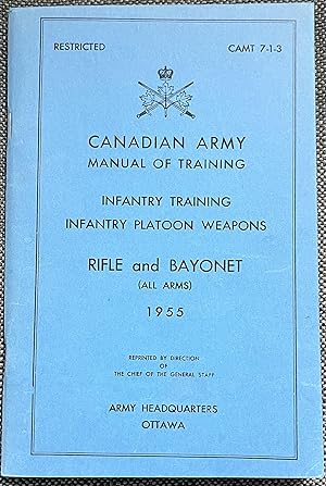 Canadian Army Manual Of Training Infantry Infantry Training Infantry Platoon Weapons Rifle and Bayonet (all arms) 1955