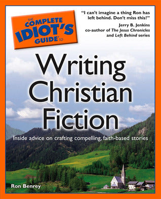 The Complete Idiot's Guide to Writing Christian Fiction