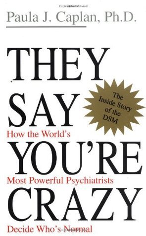 They Say You're Crazy