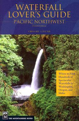 Waterfall Lover's Guide to the Pacific Northwest