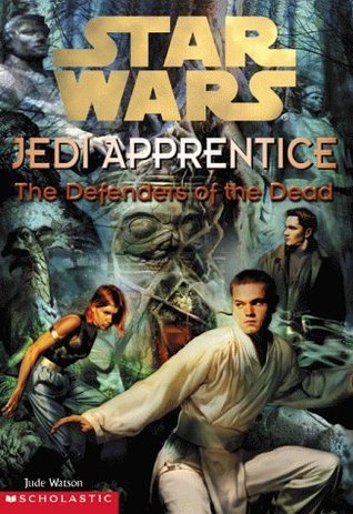 The Star Wars Jedi Apprentice #5: The Defenders Of The Dead