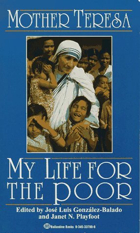 My Life for the Poor: Mother Teresa of Calcutta