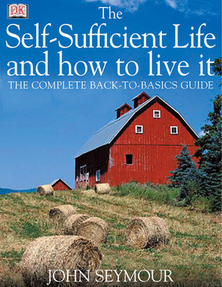 Self Sufficient Life And How To Live It