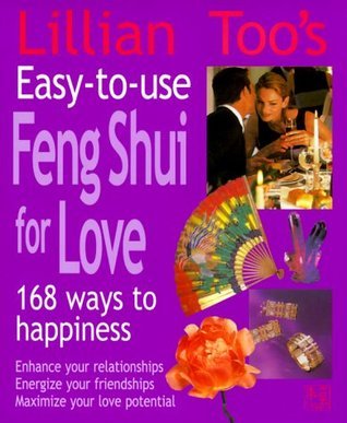 Lillian Too's Easy-To-Use Feng Shui For Love