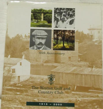 The Weston Golf and Country Club, 85th Anniversary, 1915 - 2000