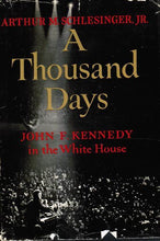 Load image into Gallery viewer, A Thousand Days: John F. Kennedy in the White House
