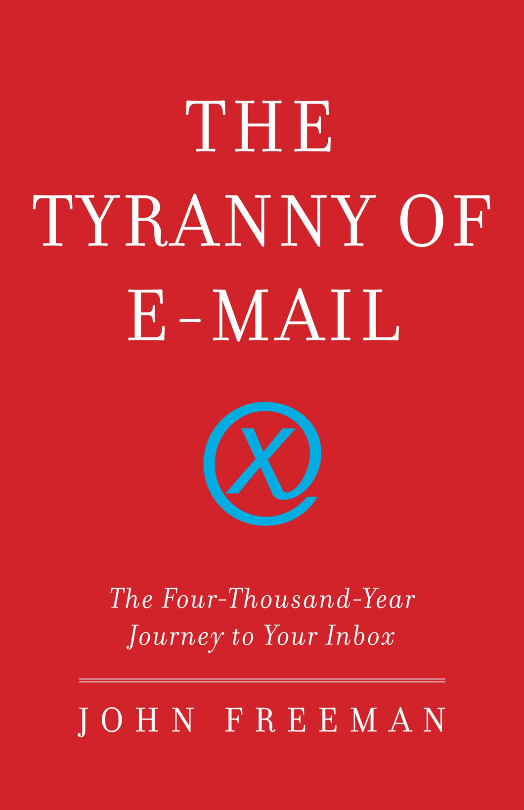 The Tyranny of E-mail