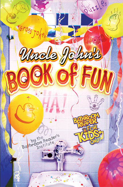 Uncle John's Book of Fun Bathroom Reader for Kids Only!