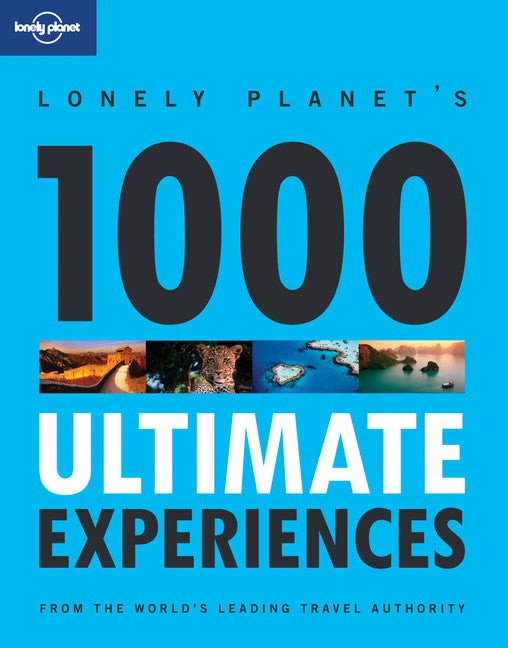 Lonely Planet 1000 Ultimate Experiences 1st Ed.