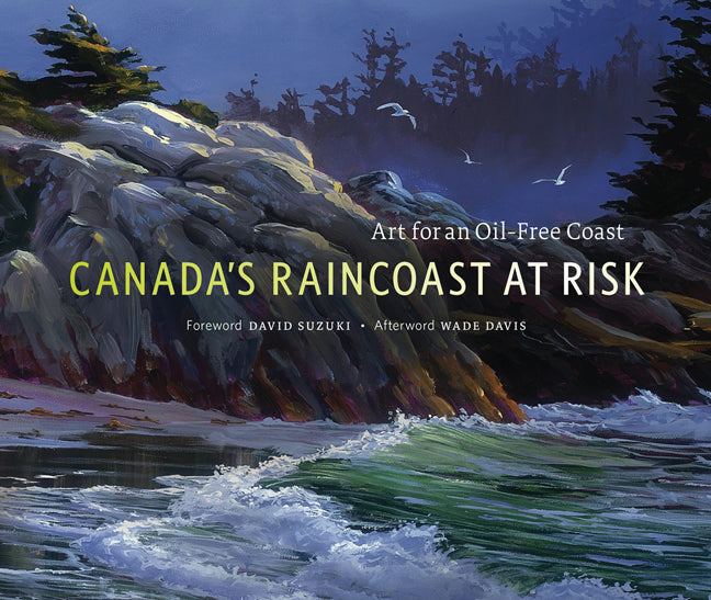 Canada’s Raincoast at Risk