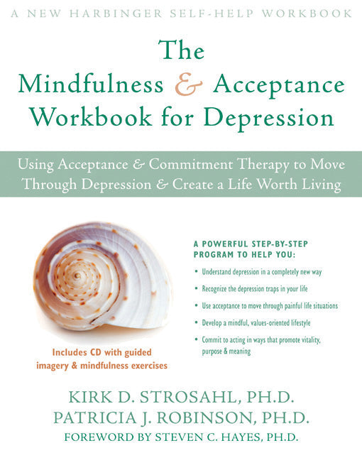 The Mindfulness and Acceptance Workbook for Depression