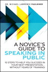 A Novice's Guide to Speaking in Public