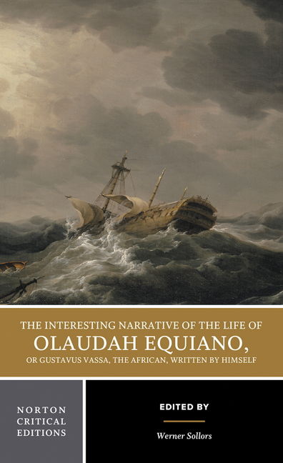 The Interesting Narrative of the Life of Olaudah Equiano, Or Gustavus Vassa, The African, Written by Himself