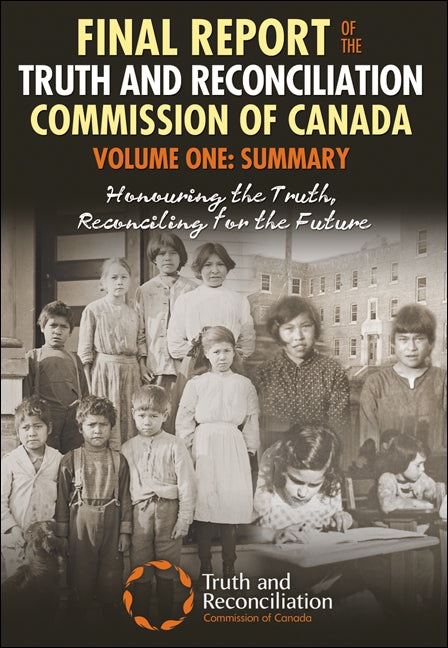 Final Report of the Truth and Reconciliation Commission of Canada, Volume One: Summary