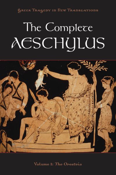 The Complete Aeschylus Volume I