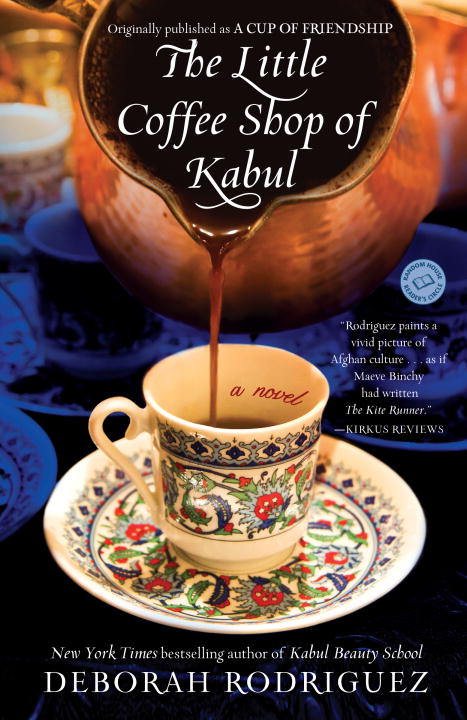 The Little Coffee Shop of Kabul (originally published as A Cup of Friendship)