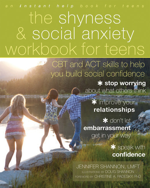 The Shyness and Social Anxiety Workbook for Teens